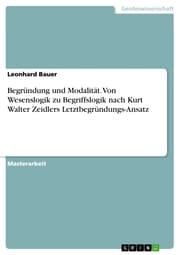 Cover von Begründung und Modalität. Von Wesenslogik zu Begriffslogik nach Kurt Walter Zeidlers Letztbegründungs-Ansatz