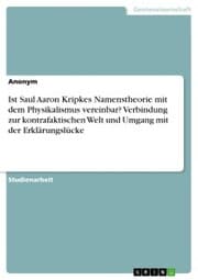 Cover von Ist Saul Aaron Kripkes Namenstheorie mit dem Physikalismus vereinbar? Verbindung zur kontrafaktischen Welt und Umgang mit der Erklärungslücke