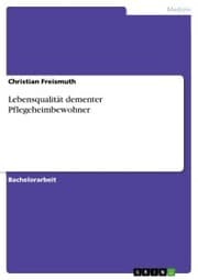 Cover von Lebensqualität dementer Pflegeheimbewohner
