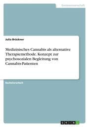 Cover von Medizinisches Cannabis als alternative Therapiemethode. Konzept zur psychosozialen Begleitung von Cannabis-Patienten