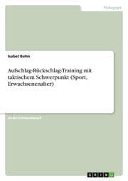 Cover von Aufschlag-Rückschlag-Training mit taktischem Schwerpunkt (Sport, Erwachsenenalter)