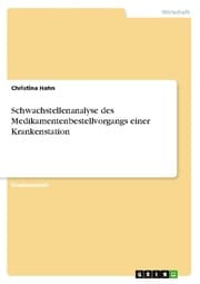 Cover von Schwachstellenanalyse des Medikamentenbestellvorgangs einer Krankenstation