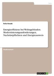Cover von Energieeffizienz bei Wohngebäuden. Modernisierungsanforderungen, Nachrüstpflichten und Energieausweis