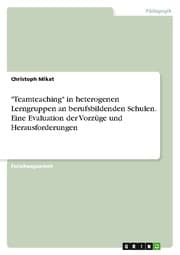 Cover von 'Teamteaching' in heterogenen Lerngruppen an berufsbildenden Schulen. Eine Evaluation der Vorzüge und Herausforderungen