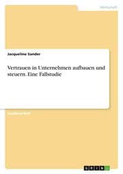 Cover von Vertrauen in Unternehmen aufbauen und steuern. Eine Fallstudie