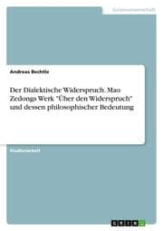 Cover von Der Dialektische Widerspruch. Mao Zedongs Werk 'Über den Widerspruch' und dessen philosophischer Bedeutung