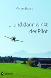 Cover von ... und dann winkt der Pilot