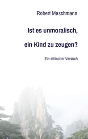 Cover von Ist es unmoralisch, ein Kind zu zeugen?