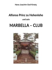 Cover von Alfonso Prinz zu Hohenlohe und sein Marbella Club