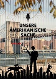 Cover von UNSERE AMERIKANISCHE SACHE