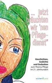 Cover von '... jetzt bräuchten wir 'nen Pflegedienst'