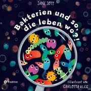 Cover von Bakterien und so, die leben wo?!