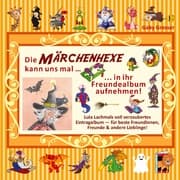 Cover von Die MÄRCHENHEXE kann uns mal ... in ihr Freundealbum aufnehmen!