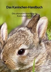 Cover von Das Kaninchen-Handbuch - Die ultimative Anleitung für Kaninchenhalter
