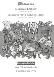 Cover von BABADADA black-and-white, Deutsch mit Artikeln - Ukraïns'ka mova (Latyns'ki litery), das Bildwörterbuch - Vìzual'nyj slovnyk