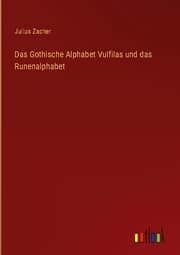 Cover von Das Gothische Alphabet Vulfilas und das Runenalphabet