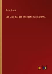 Cover von Das Grabmal des Theoderich zu Ravenna