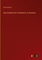 Cover von Das Grabmal des Theoderich zu Ravenna