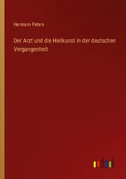 Cover von Der Arzt und die Heilkunst in der deutschen Vergangenheit