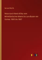 Cover von Reise durch Nord-Afrika vom Mittelländischen Meere bis zum Busen von Guinea: 1865 bis 1867
