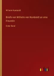 Cover von Briefe von Wilhelm von Humboldt an eine Freundin