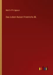 Cover von Das Leben Kaiser Friedrichs III.