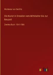 Cover von Die Kunst in Dresden vom Mittelalter bis zur Neuzeit