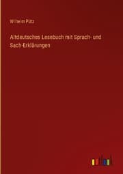 Cover von Altdeutsches Lesebuch mit Sprach- und Sach-Erklärungen