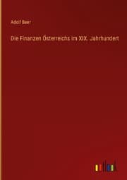 Cover von Die Finanzen Österreichs im XIX. Jahrhundert