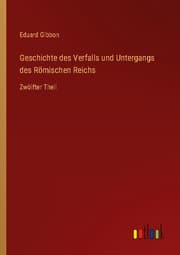 Cover von Geschichte des Verfalls und Untergangs des Römischen Reichs