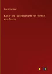 Cover von Kaiser- und Papstgeschichte von Heinrich dem Tauben