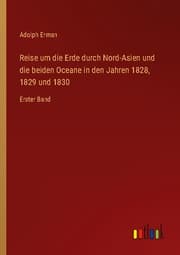 Cover von Reise um die Erde durch Nord-Asien und die beiden Oceane in den Jahren 1828,1829 und 1830