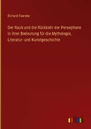 Cover von Der Raub und die Rückkehr der Persephone in ihrer Bedeutung für die Mythologie, Literatur- und Kunstgeschichte