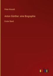 Cover von Anton Günther: eine Biographie