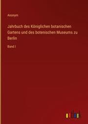 Cover von Jahrbuch des Königlichen botanischen Gartens und des botenischen Museums zu Berlin