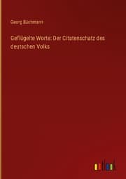 Cover von Geflügelte Worte: Der Citatenschatz des deutschen Volks