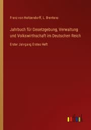 Cover von Jahrbuch für Gesetzgebung, Verwaltung und Volkswirthschaft im Deutschen Reich