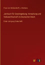 Cover von Jahrbuch für Gesetzgebung, Verwaltung und Volkswirthschaft im Deutschen Reich