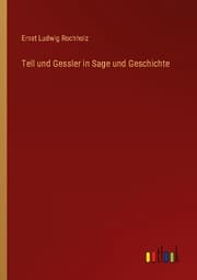 Cover von Tell und Gessler in Sage und Geschichte