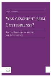 Cover von Was geschieht beim Gottesdienst?