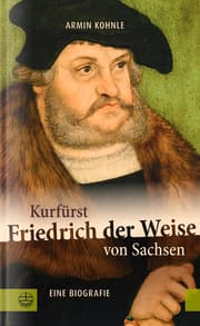 Cover von Kurfürst Friedrich der Weise von Sachsen (1463-1525)