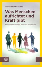 Cover von Was Menschen aufrichtet und Kraft gibt