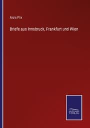 Cover von Briefe aus Innsbruck, Frankfurt und Wien