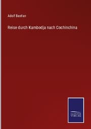 Cover von Reise durch Kambodja nach Cochinchina