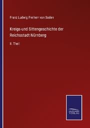 Cover von Kreigs-und Sittengeschichte der Reichsstadt Nürnberg