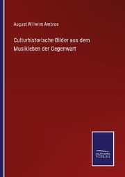 Cover von Culturhistorische Bilder aus dem Musikleben der Gegenwart