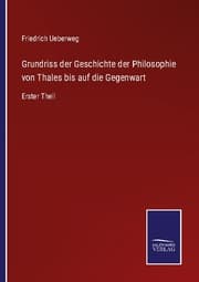 Cover von Grundriss der Geschichte der Philosophie von Thales bis auf die Gegenwart