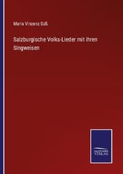 Cover von Salzburgische Volks-Lieder mit ihren Singweisen