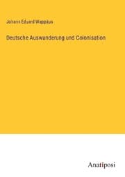 Cover von Deutsche Auswanderung und Colonisation