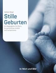 Cover von Stille Geburten - Eltern von Sternenkindern und Menschen, die beruflich oder ehrenamtlich mit ihnen zu tun haben, erzählen von ihren Erlebnissen.